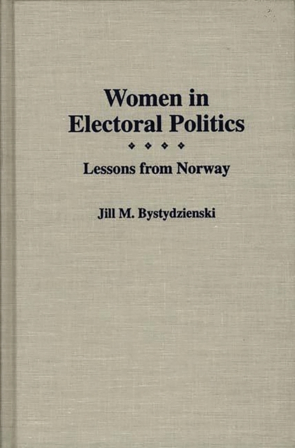 Women in Electoral Politics : Lessons from Norway, Hardback Book