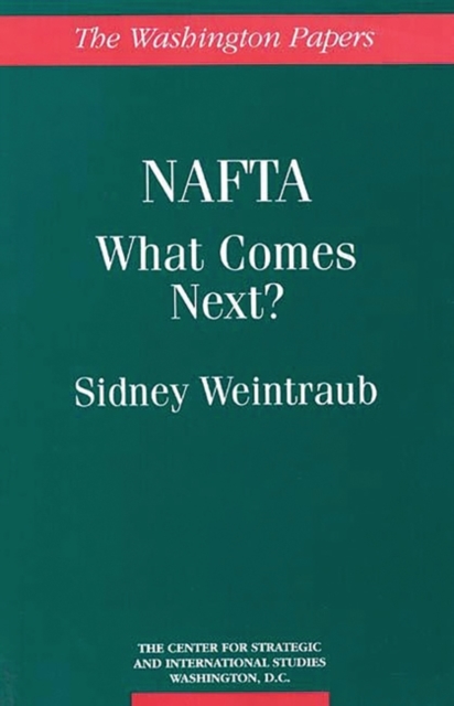 NAFTA : What Comes Next?, Hardback Book