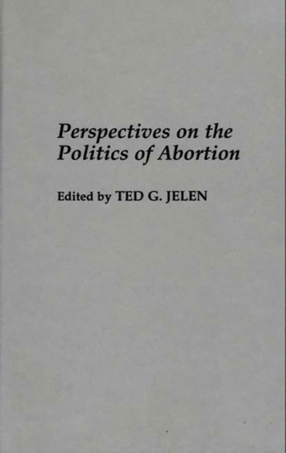 Perspectives on the Politics of Abortion, Hardback Book
