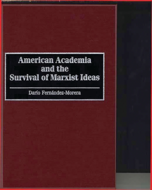 American Academia and the Survival of Marxist Ideas, Hardback Book