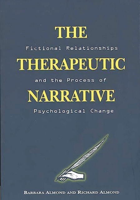 The Therapeutic Narrative : Fictional Relationships and the Process of Psychological Change, Hardback Book