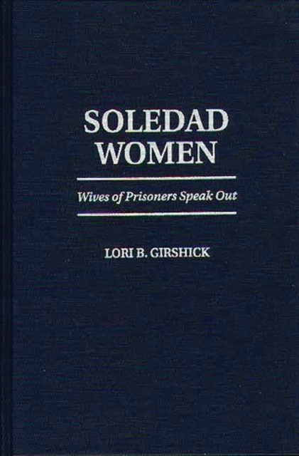 Soledad Women : Wives of Prisoners Speak Out, Hardback Book
