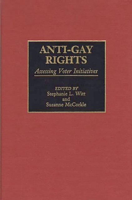 Anti-Gay Rights : Assessing Voter Initiatives, Hardback Book
