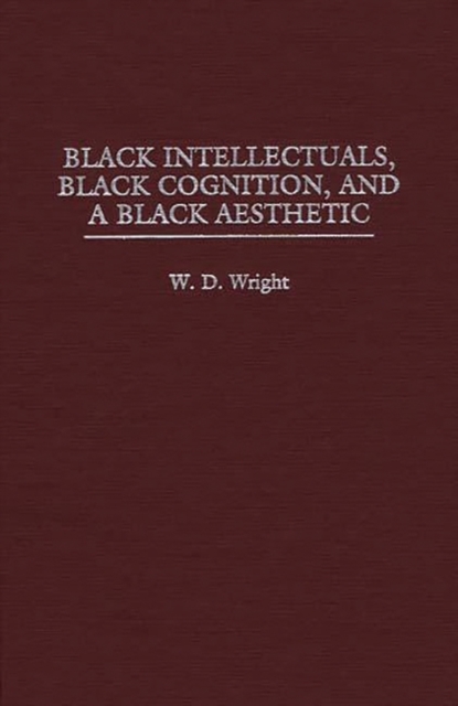 Black Intellectuals, Black Cognition, and a Black Aesthetic, Hardback Book