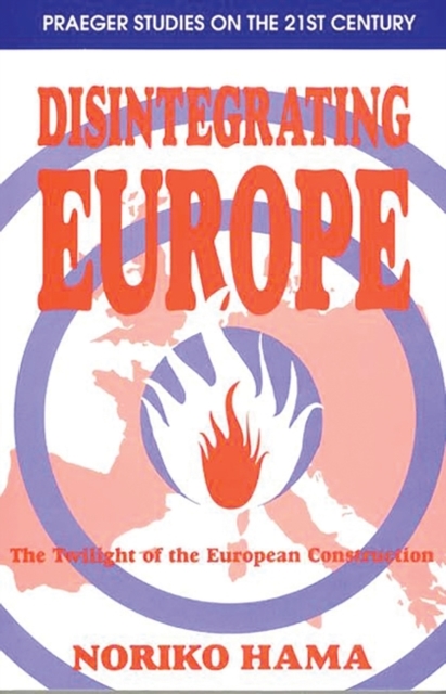 Disintegrating Europe : The Twilight of the European Construction, Paperback / softback Book