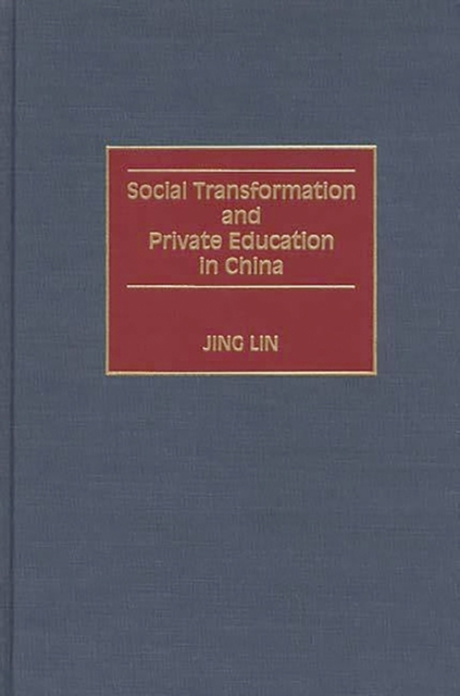 Social Transformation and Private Education in China, Hardback Book