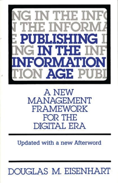 Publishing in the Information Age : A New Management Framework for the Digital Era, Paperback / softback Book