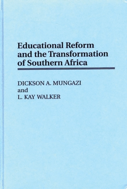 Educational Reform and the Transformation of Southern Africa, Hardback Book