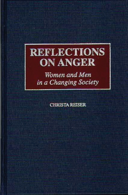 Reflections on Anger : Women and Men in a Changing Society, Hardback Book