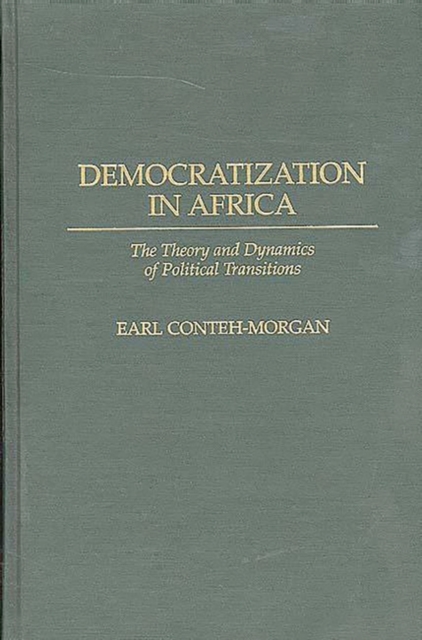 Democratization in Africa : The Theory and Dynamics of Political Transitions, Hardback Book
