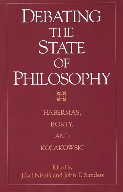 Debating the State of Philosophy : Habermas, Rorty, and Kolakowski, Paperback / softback Book