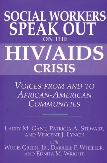 Social Workers Speak out on the HIV/AIDS Crisis : Voices from and to African-American Communities, Hardback Book