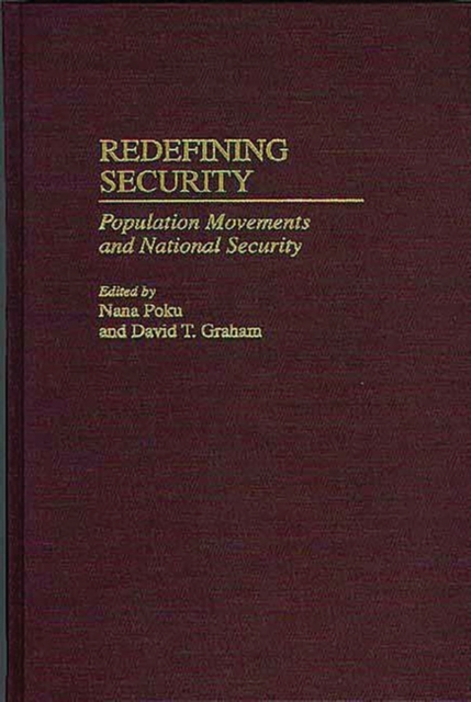Redefining Security : Population Movements and National Security, Hardback Book
