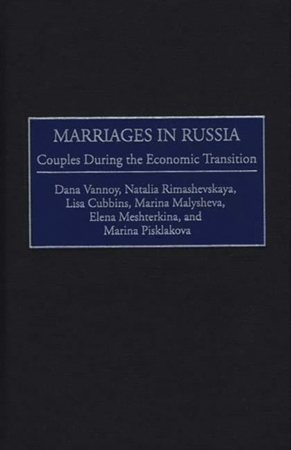 Marriages in Russia : Couples During the Economic Transition, Hardback Book