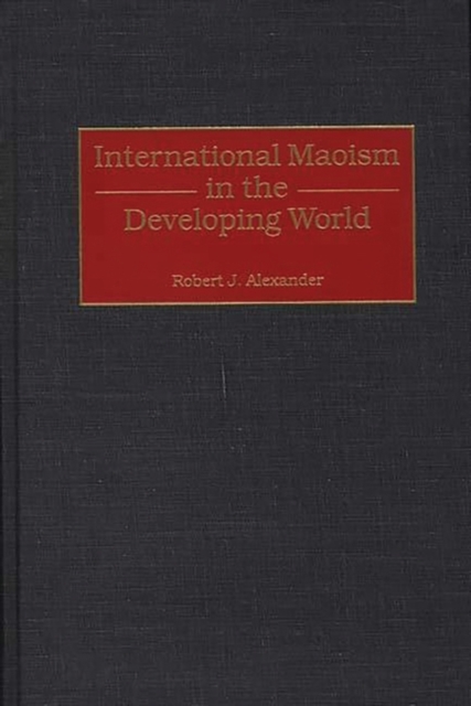 International Maoism in the Developing World, Hardback Book