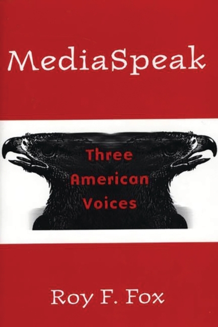 MediaSpeak : Three American Voices, Hardback Book