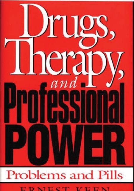Drugs, Therapy, and Professional Power : Problems and Pills, Hardback Book