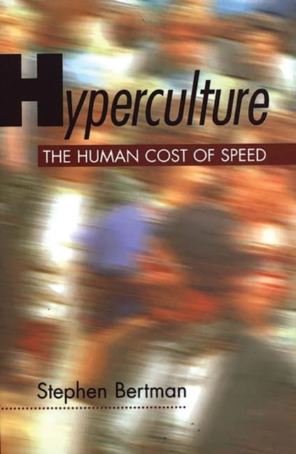Hyperculture : The Human Cost of Speed, Hardback Book