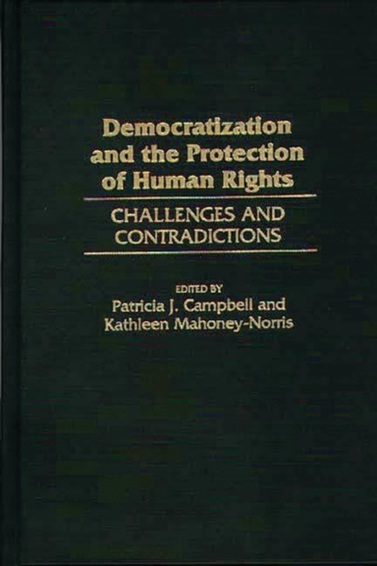 Democratization and the Protection of Human Rights : Challenges and Contradictions, Hardback Book
