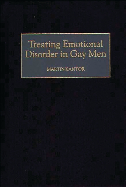 Treating Emotional Disorder in Gay Men, Hardback Book