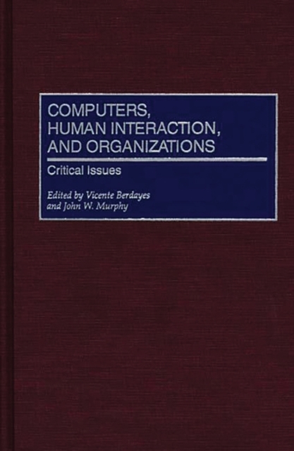 Computers, Human Interaction, and Organizations : Critical Issues, Hardback Book