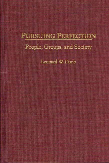 Pursuing Perfection : People, Groups, and Society, Hardback Book