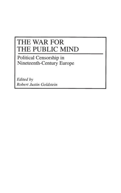 The War for the Public Mind : Political Censorship in Nineteenth-century Europe, Hardback Book