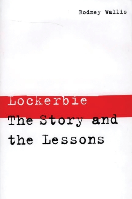 Lockerbie : The Story and the Lessons, Hardback Book