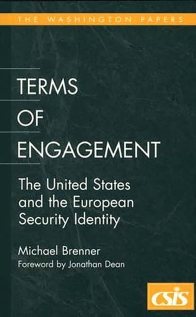 Terms of Engagement : The United States and the European Security Identity, Hardback Book