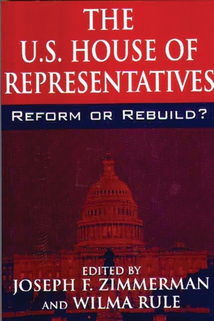 The U.S. House of Representatives : Reform or Rebuild?, Hardback Book
