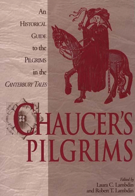 Chaucer's Pilgrims : An Historical Guide to the Pilgrims in The Canterbury Tales, Paperback / softback Book