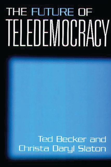 The Future of Teledemocracy, Hardback Book