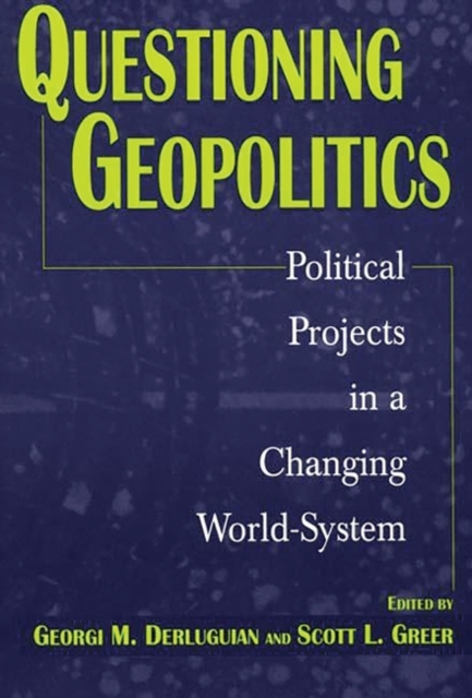 Questioning Geopolitics : Political Projects in a Changing World-System, Paperback / softback Book