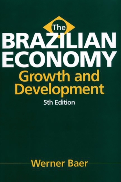 The Brazilian Economy : Growth and Development, Paperback / softback Book