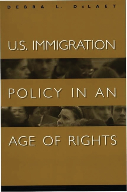 U.S. Immigration Policy in an Age of Rights, Hardback Book