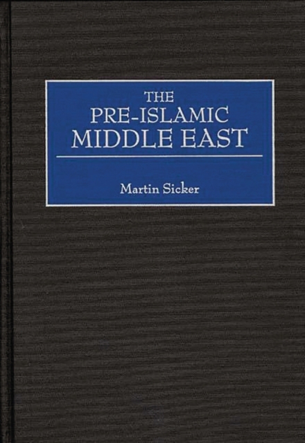 The Pre-Islamic Middle East, Hardback Book