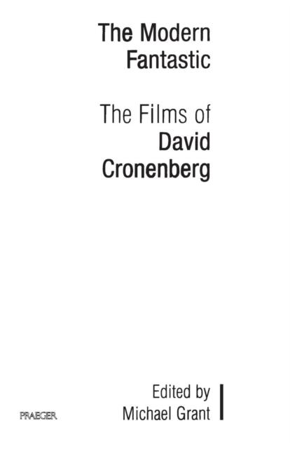 The Modern Fantastic : The Films of David Cronenberg, Paperback / softback Book