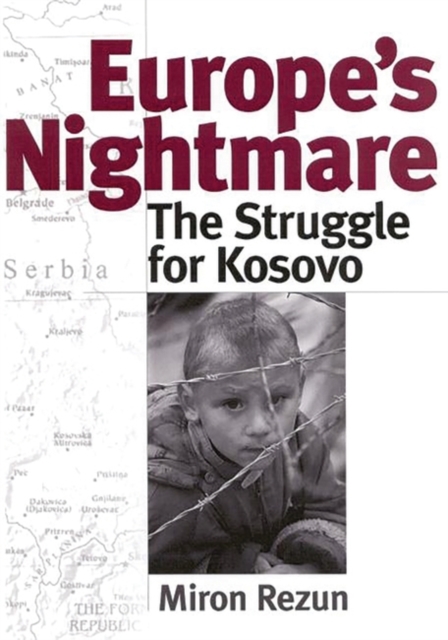 Europe's Nightmare : The Struggle for Kosovo, Hardback Book