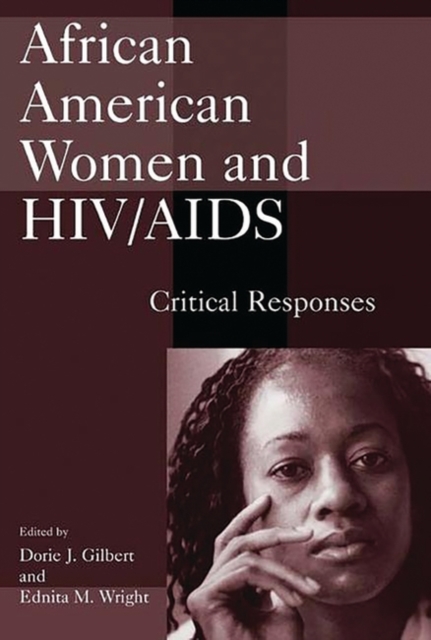 African American Women and HIV/AIDS : Critical Responses, Hardback Book