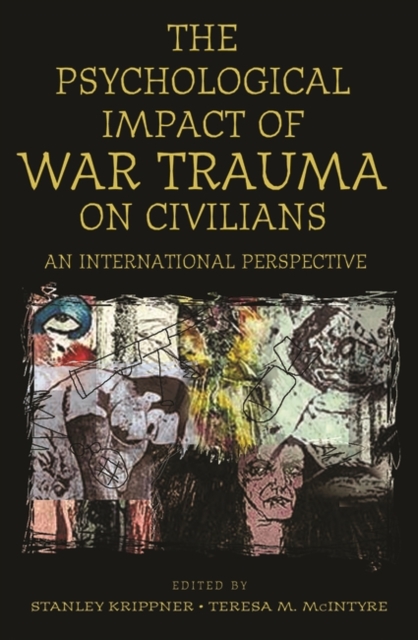 The Psychological Impact of War Trauma on Civilians : An International Perspective, Hardback Book