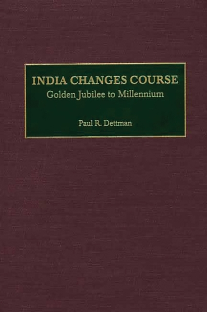 India Changes Course : Golden Jubilee to Millennium, Hardback Book