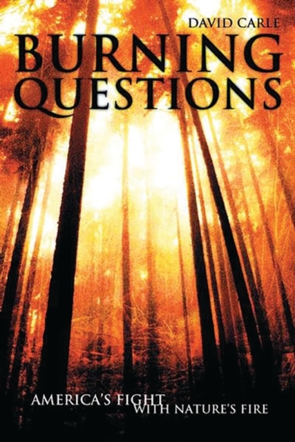 Burning Questions : America's Fight with Nature's Fire, Hardback Book