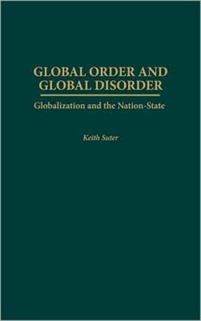 Global Order and Global Disorder : Globalization and the Nation-State, Hardback Book