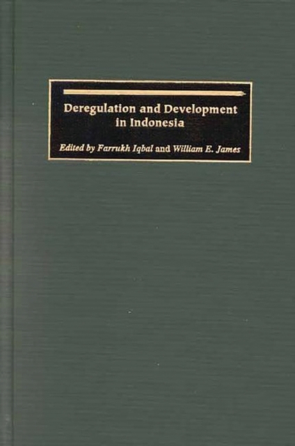 Deregulation and Development in Indonesia, Hardback Book