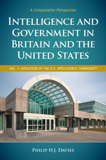 Intelligence and Government in Britain and the United States : A Comparative Perspective [2 volumes], Multiple-component retail product Book