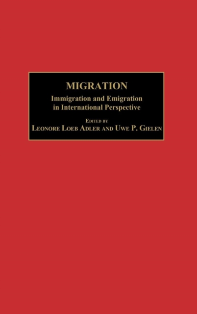 Migration : Immigration and Emigration in International Perspective, Hardback Book