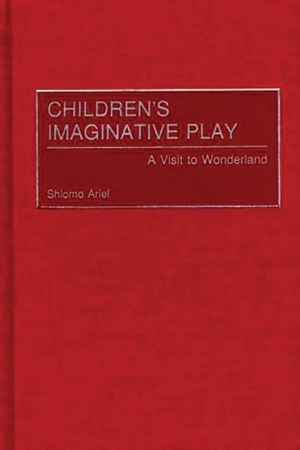 Children's Imaginative Play : A Visit to Wonderland, Hardback Book
