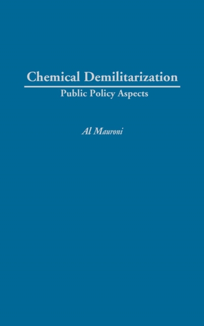 Chemical Demilitarization : Public Policy Aspects, Hardback Book