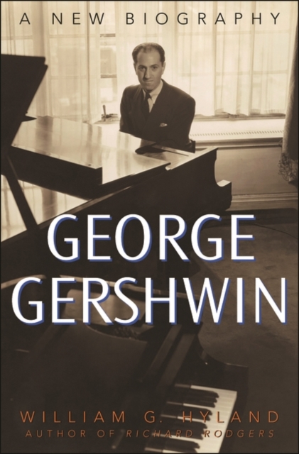 George Gershwin : A New Biography, Hardback Book
