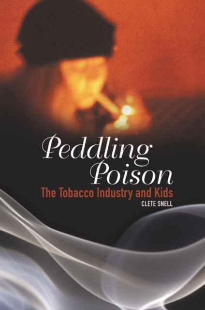 Peddling Poison : The Tobacco Industry and Kids, Hardback Book